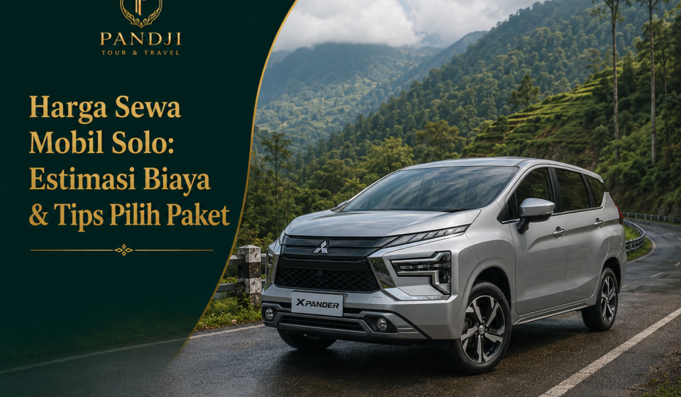 Harga Sewa Mobil Solo Estimasi Biaya & Tips Pilih Paket